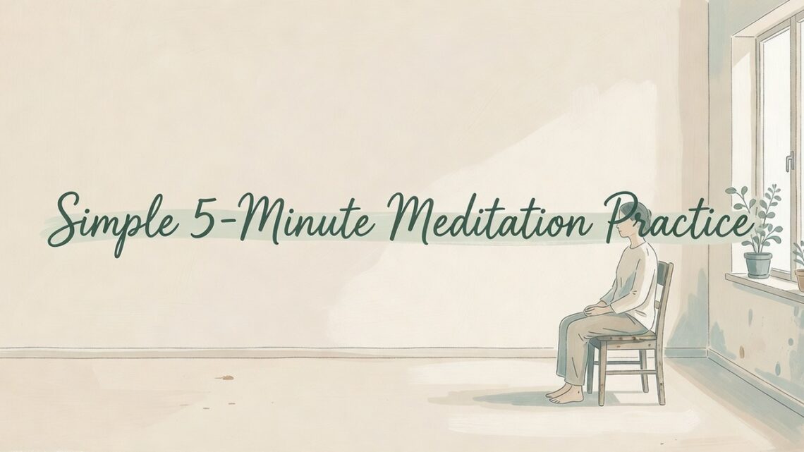 A Simple 5-Minute Meditation Practice for Beginners